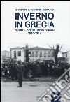 Inverno in Grecia. Guerra, occupazione, Shoah 1940-1944 libro