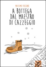 A bottega dal maestro di cazzeggio libro