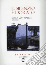 Il silenzio è dorato. Zora Von Malice. Episodio 2 libro