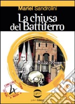 La chiusa del Battiferro libro