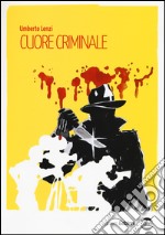 Cuore criminale libro