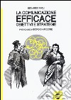 La comunicazione efficace. Obiettivi e strategie libro di Paoli Bernardo