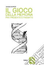 Il gioco della memoria tra presente e passato libro