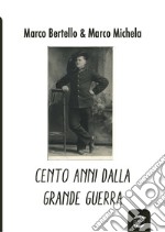 Cento anni dalla grande guerra libro