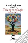 Psicogenealogia e atti simbolici libro di Saita Ravizza Maura