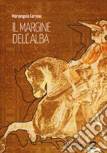 Il margine dell'alba libro