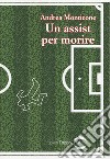 Un assist per morire libro