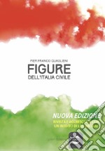 Figure dell'Italia civile. Nuova ediz. libro