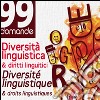 Diversità linguistica & diritti linguistici. Ediz. italiana e francese libro