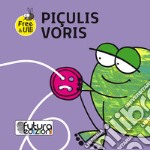 Piçulis voris. Testo friulano, inglese e tedesco. Ediz. illustrata libro