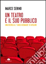 Un teatro e il suo pubblico. Una ricerca al «Carlo Gesualdo» di Avellino libro