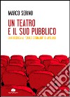 Un teatro e il suo pubblico. Una ricerca al «Carlo Gesualdo» di Avellino libro di Serino Marco