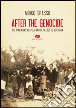 After the genocide. The armenians in Apulia in the village for Nor Arax libro