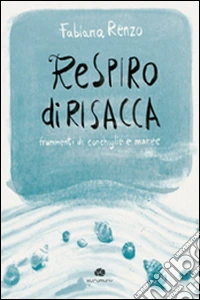 Respiro di risacca. Frammenti di conchiglie e maree