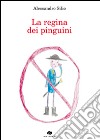 La regina dei pinguini libro