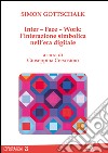 Inter-Face-Work. L'interazione simbolica nell'era digitale libro