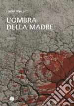 L'ombra della madre libro