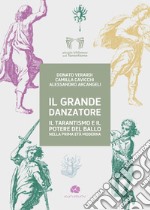 Il grande danzatore. Il tarantismo e il potere del ballo nella prima Età moderna