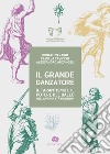 Il grande danzatore. Il tarantismo e il potere del ballo nella prima Età moderna libro