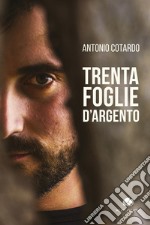 Trenta foglie d'argento. Con CD-Audio