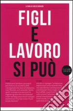 Figli e lavoro si può