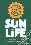 Sun life. Strategia per la gestione della rete Natura 2000 in Umbria libro
