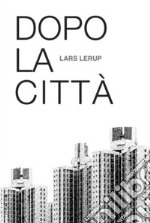 Dopo la città libro