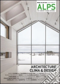 Alps. Architecture clima & design. Ediz. italiana e inglese. Vol. 7/3 libro
