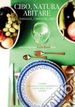 Cibo, natura, abitare. Paesaggi, campagne, orti. Vol. 1: In Calabria tra stile e cultura mediterranea con spunti da Sicilia e Puglia, Tenerife libro