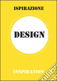 Design. Ispirazione-Inspiration libro