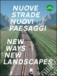 Nuove strade per nuovi paesaggi. Ediz. italiana e inglese libro