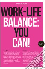 Work-life balance: you can. Ediz. bilingue