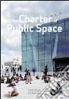 The charter of public space. Ediz. multilingue libro