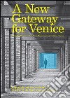 A new gateway for Venice libro