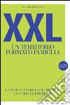 XXL. Un territorio formato famiglia. I distretti famiglia del Trentino. 10 storie ed esperienze libro