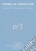 Forms of education. Vol. 3: Spaces for contemporary teaching libro