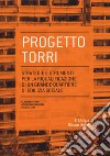 Progetto torri. Strategie e strumenti per la riqualificazione di un grande quartiere libro