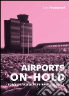 Airports on hold. Towards resilient infrastructures libro