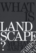 What is landscape? Ediz. illustrata libro