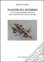 Maestri del pensiero. La cultura filosofica italiana nella seconda metà del XX secolo