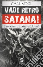 Vade retro Satana! L'esorcismo di Anna Ecklund