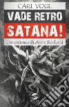 Vade retro Satana! L'esorcismo di Anna Ecklund libro