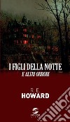 I figli della notte. E altri orrori libro