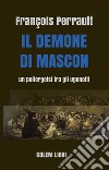 Il demone di Mascon. Un poltergeist tra gli Ugonotti libro