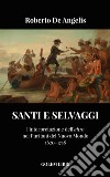 Santi e selvaggi. L'interpretazione dell'«altro» nei puritani del nuovo mondo libro