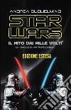 Star Wars: il mito dai mille volti. Un saggio di antropocinema. Ediz. estesa libro di Guglielmino Andrea