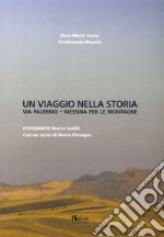 Un viaggio nella storia. Via Palermo-Messina per le montagne