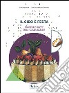 Il cibo è festa. Tradizioni e ricette della cucina siciliana libro di Basile Gaetano Musco Dominici Anna M.