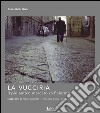 La Vucciria. Il più antico mercato di Palermo libro
