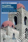 Palermo normanna. Vicende urbanistiche d'una città imperiale (1072-1194) libro di Maurici Ferdinando